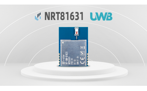 信馳達推出工業級全國產UWB模塊：RF-UM-81631
